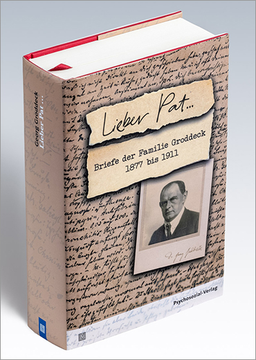 Lieber Pat … / Briefe der Familie Groddeck 1877 bis 1911